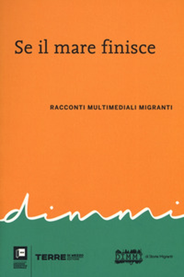 Se il mare finisce. Racconti multimediali migranti - Librerie.coop Se il mare finisce. Racconti multimediali migranti - Librerie.coop