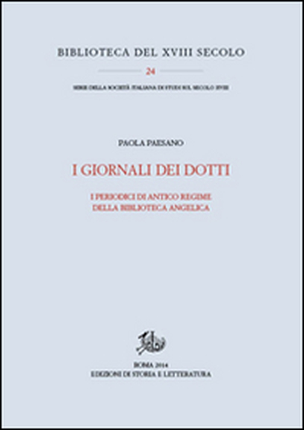 I giornali dei dotti. I periodici di antico regime della biblioteca Angelica - Librerie.coop I giornali dei dotti. I periodici di antico regime della biblioteca Angelica - Librerie.coop