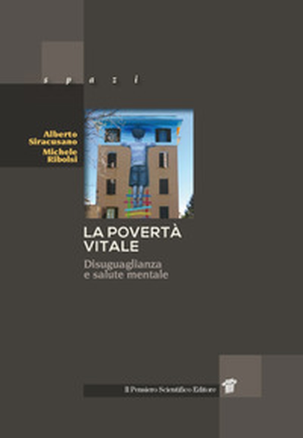 La povertà vitale. Disuguaglianza e salute mentale - Librerie.coop La povertà vitale. Disuguaglianza e salute mentale - Librerie.coop