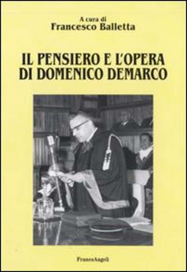 Il pensiero e l'opera di Domenico Demarco - Librerie.coop Il pensiero e l'opera di Domenico Demarco - Librerie.coop