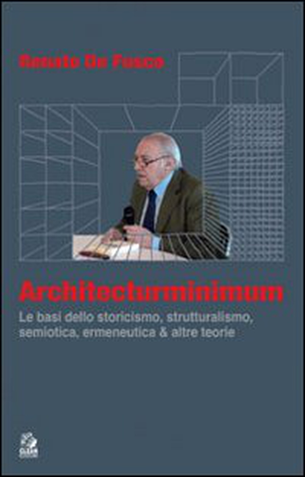Architecturminimum. Le basi dello storicismo, strutturalismo, semiotica, ermeneutica & altre teorie - Librerie.coop Architecturminimum. Le basi dello storicismo, strutturalismo, semiotica, ermeneutica & altre teorie - Librerie.coop