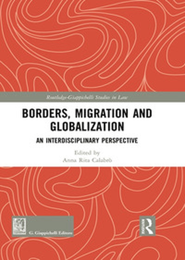 Borders migration and globalization. An interdisciplinary perspective - Librerie.coop Borders migration and globalization. An interdisciplinary perspective - Librerie.coop