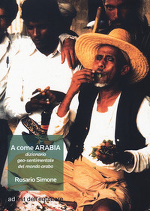 A come Arabia. Dizionario geo-sentimentale del mondo arabo - Librerie.coop A come Arabia. Dizionario geo-sentimentale del mondo arabo - Librerie.coop