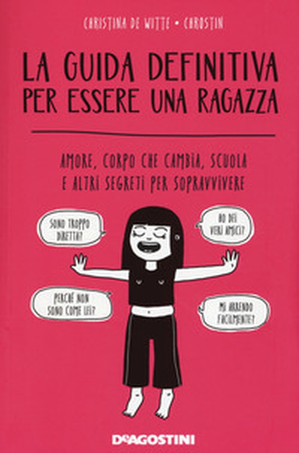 La guida definitiva per essere una ragazza. Amore, corpo che cambia, scuola e altri segreti per sopravvivere - Librerie.coop La guida definitiva per essere una ragazza. Amore, corpo che cambia, scuola e altri segreti per sopravvivere - Librerie.coop