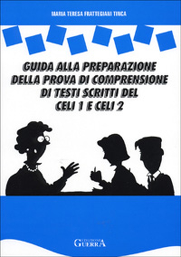 Guida alla preparazione della prova di comprensione di testi scritti del Celi 1 e 2 - Librerie.coop Guida alla preparazione della prova di comprensione di testi scritti del Celi 1 e 2 - Librerie.coop