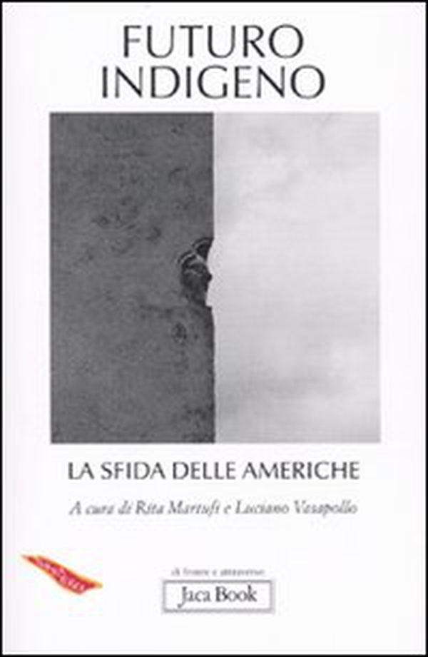 Futuro indigeno. La sfida delle Americhe - Librerie.coop Futuro indigeno. La sfida delle Americhe - Librerie.coop