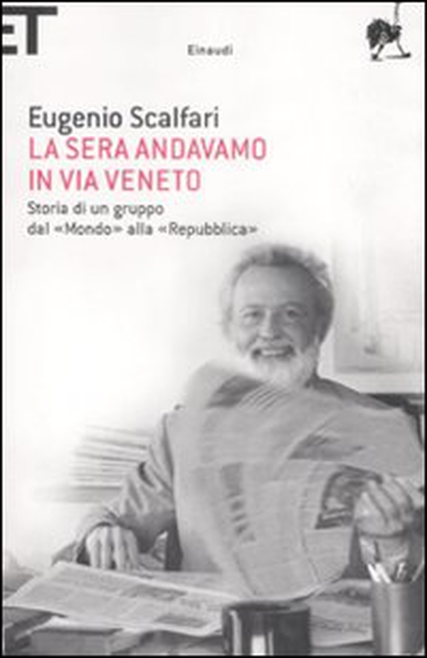 La sera andavamo in via Veneto. Storia di un gruppo dal «Mondo» alla «Repubblica» - Librerie.coop La sera andavamo in via Veneto. Storia di un gruppo dal «Mondo» alla «Repubblica» - Librerie.coop