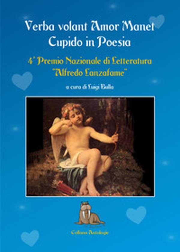 Verba volant amor manet, cupido in poesia. 4° Premio letterario «Alfredo Lanzafame» - Librerie.coop Verba volant amor manet, cupido in poesia. 4° Premio letterario «Alfredo Lanzafame» - Librerie.coop
