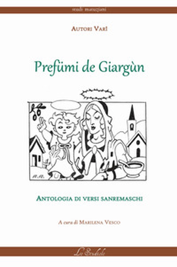Prefümi de giargùn. Antologia di versi sanremaschi. Testo italiano e sanremese - Librerie.coop Prefümi de giargùn. Antologia di versi sanremaschi. Testo italiano e sanremese - Librerie.coop