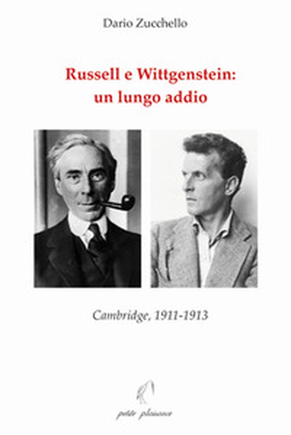 Russell e Wittgenstein: un lungo addio. Cambridge, 1911-1913 - Librerie.coop Russell e Wittgenstein: un lungo addio. Cambridge, 1911-1913 - Librerie.coop