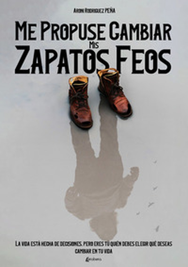 Me propuse cambiar mis zapatos feos. La vida està hecha de decisiones, pero eres tú quién debes elegir qué deseas cambiar en tu vida - Librerie.coop Me propuse cambiar mis zapatos feos. La vida està hecha de decisiones, pero eres tú quién debes elegir qué deseas cambiar en tu vida - Librerie.coop