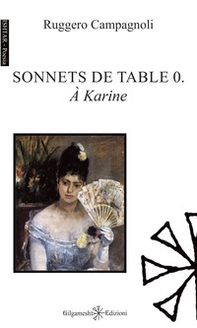 Sonnets de table 0. À Karine. Ediz. italiana e francese - Librerie.coop