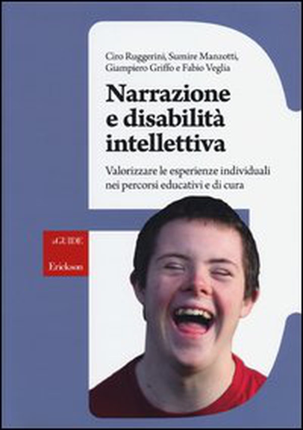 Narrazione e disabilità intellettiva. Valorizzare le esperienze individuali nei percorsi educativi e di cura - Librerie.coop Narrazione e disabilità intellettiva. Valorizzare le esperienze individuali nei percorsi educativi e di cura - Librerie.coop