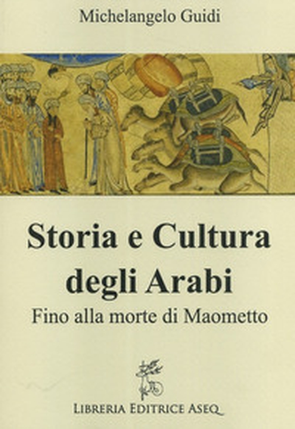 Storia e cultura degli Arabi. Fino alla morte di Maometto - Librerie.coop Storia e cultura degli Arabi. Fino alla morte di Maometto - Librerie.coop