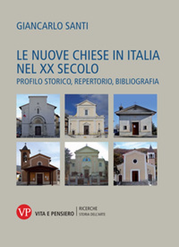 Le nuove Chiese in Italia nel XX secolo. Profilo storico, repertorio, bibliografia - Librerie.coop Le nuove Chiese in Italia nel XX secolo. Profilo storico, repertorio, bibliografia - Librerie.coop