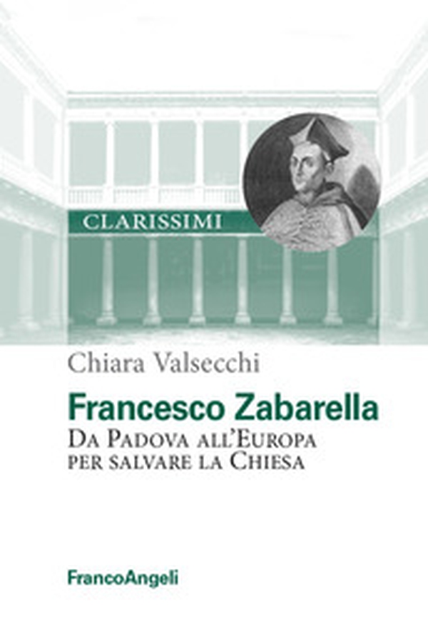 Francesco Zabarella. Da Padova all'Europa per salvare la Chiesa - Librerie.coop Francesco Zabarella. Da Padova all'Europa per salvare la Chiesa - Librerie.coop