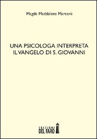 Una psicologa interpreta il Vangelo di S. Giovanni - Librerie.coop