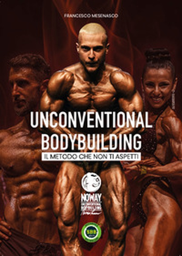Unconventional bodybuilding. Il metodo che non ti aspetti - Librerie.coop Unconventional bodybuilding. Il metodo che non ti aspetti - Librerie.coop