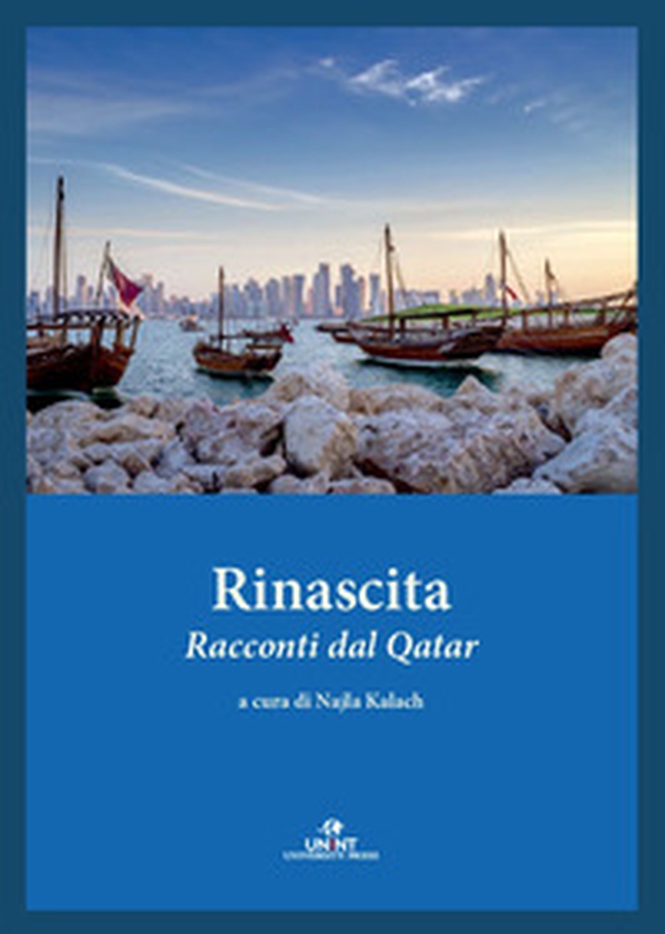 Rinascita. Racconti dal Qatar - Librerie.coop Rinascita. Racconti dal Qatar - Librerie.coop