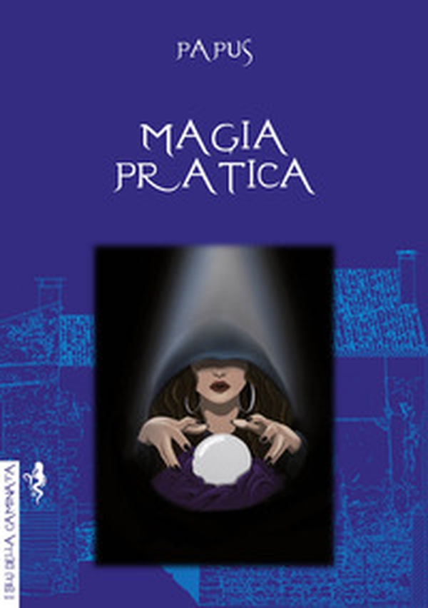 Magia pratica - Librerie.coop Magia pratica - Librerie.coop