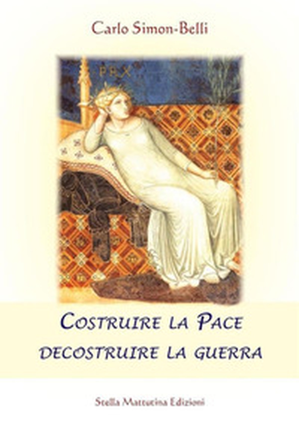 Costruire la pace decostruire la guerra - Librerie.coop Costruire la pace decostruire la guerra - Librerie.coop