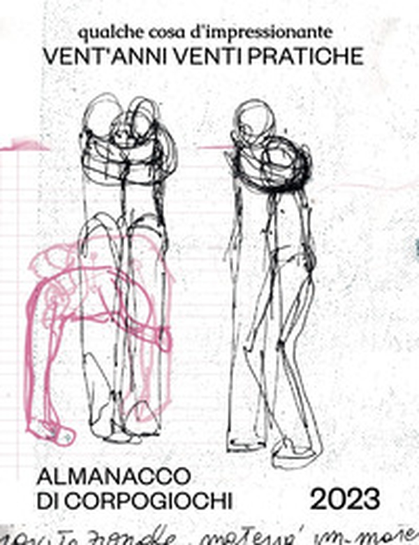 Almanacco di Corpogiochi 2023. Qualche cosa d'impressionante venti anni venti pratiche - Librerie.coop Almanacco di Corpogiochi 2023. Qualche cosa d'impressionante venti anni venti pratiche - Librerie.coop