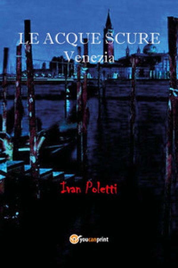 Le acque scure. Venezia - Librerie.coop Le acque scure. Venezia - Librerie.coop