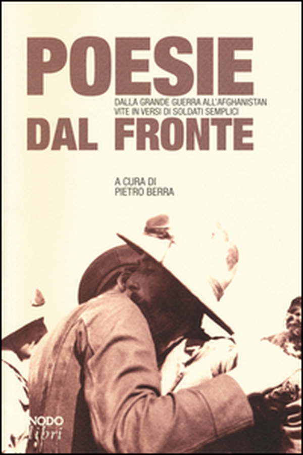 Poesie dal fronte. Dalla grande guerra all'Afghanistan: vite in versi di soldati semplici - Librerie.coop Poesie dal fronte. Dalla grande guerra all'Afghanistan: vite in versi di soldati semplici - Librerie.coop