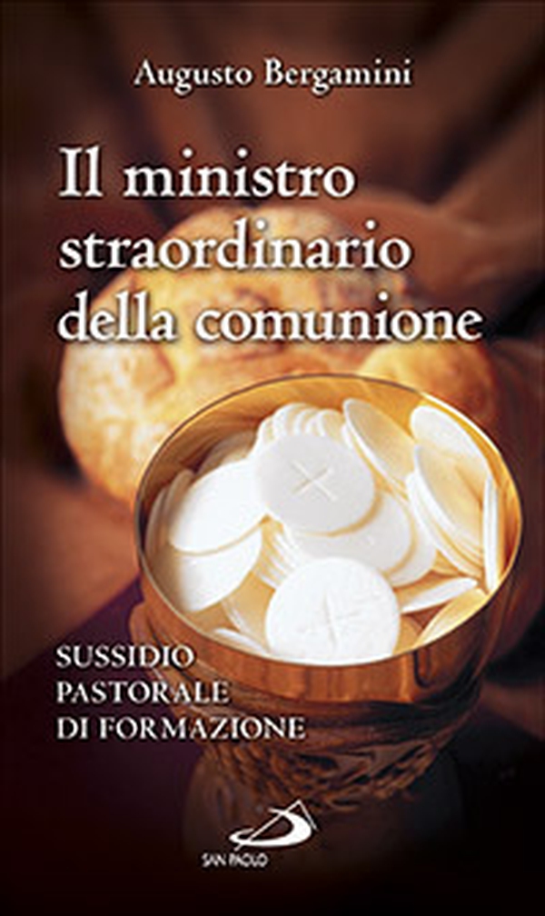 Il ministro straordinario della Comunione. Sussidio pastorale di formazione - Librerie.coop Il ministro straordinario della Comunione. Sussidio pastorale di formazione - Librerie.coop