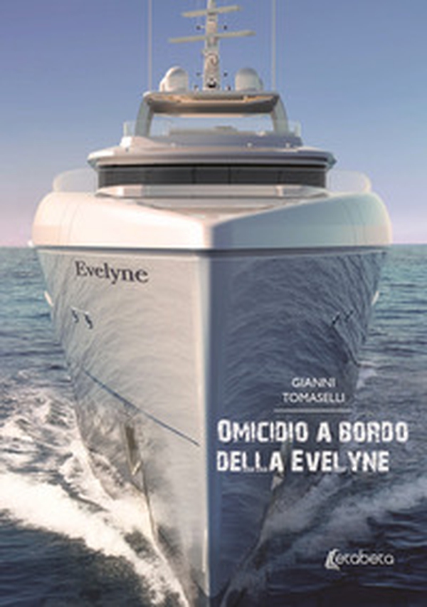 Omicidio a bordo della Evelyne - Librerie.coop Omicidio a bordo della Evelyne - Librerie.coop