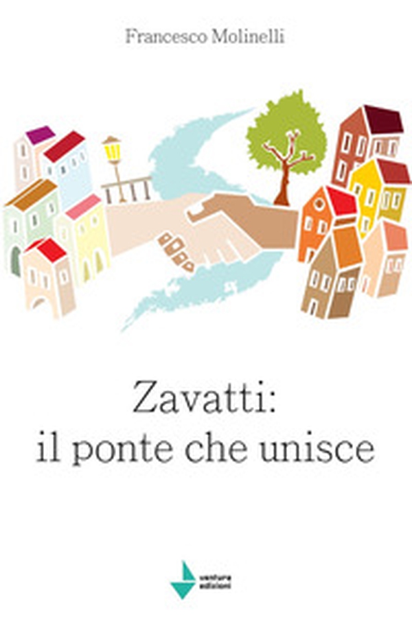 Zavatti: il ponte che unisce. L'amministrazione comunale di Senigallia dalla fine del secondo dopoguerra agli anni del boom economico - Librerie.coop Zavatti: il ponte che unisce. L'amministrazione comunale di Senigallia dalla fine del secondo dopoguerra agli anni del boom economico - Librerie.coop