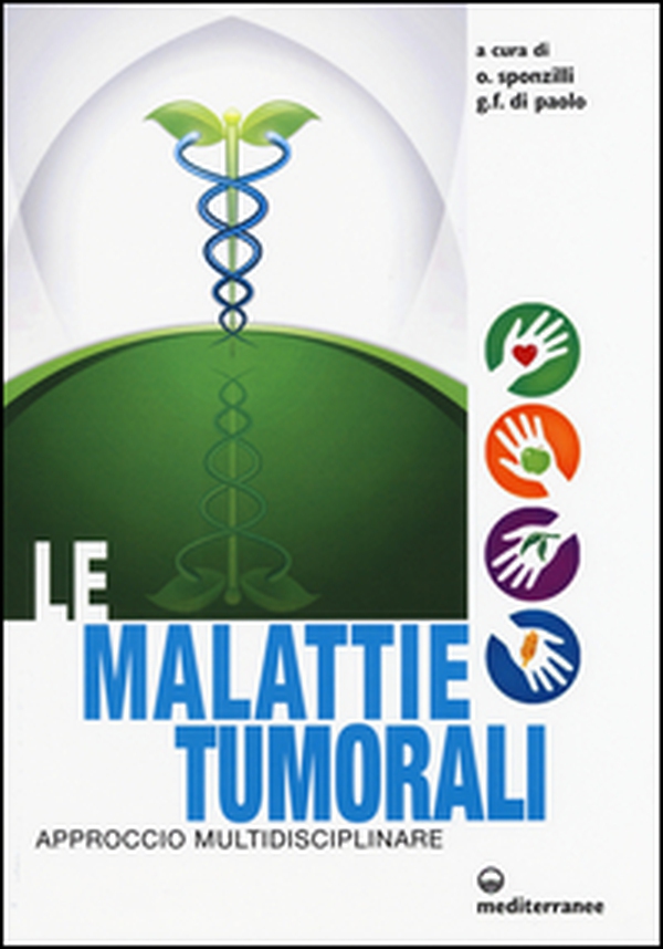 Le malattie tumorali. Approccio multidisciplinare - Librerie.coop Le malattie tumorali. Approccio multidisciplinare - Librerie.coop