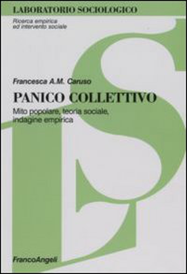 Panico collettivo. Mito popolare, teoria sociale, indagine empirica - Librerie.coop Panico collettivo. Mito popolare, teoria sociale, indagine empirica - Librerie.coop