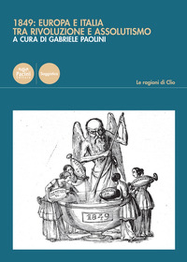 1849: Europa e Italia tra rivoluzione e assolutismo - Librerie.coop 1849: Europa e Italia tra rivoluzione e assolutismo - Librerie.coop