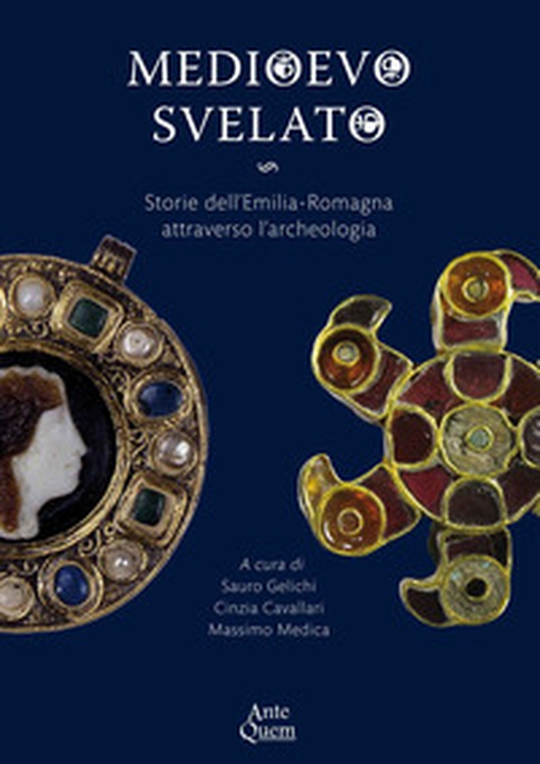 Medioevo svelato. Storie dell'Emilia-Romagna attraverso l'archeologia - Librerie.coop Medioevo svelato. Storie dell'Emilia-Romagna attraverso l'archeologia - Librerie.coop