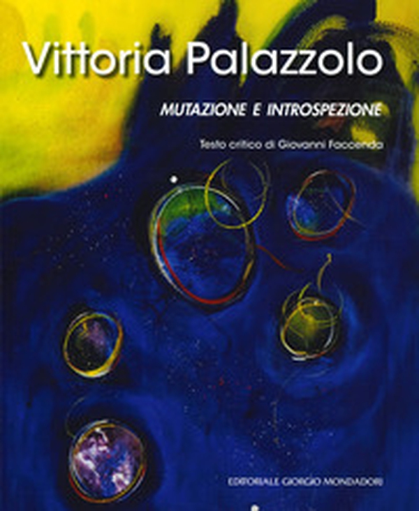 Vittoria Palazzolo. Mutazione e introspezione - Librerie.coop Vittoria Palazzolo. Mutazione e introspezione - Librerie.coop