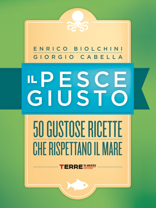 Il pesce giusto. 50 gustose ricette che rispettano il mare - Librerie.coop Il pesce giusto. 50 gustose ricette che rispettano il mare - Librerie.coop