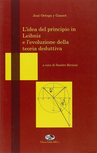 L'idea del principio in Leibniz e l'evoluzione della teoria deduttiva - Librerie.coop