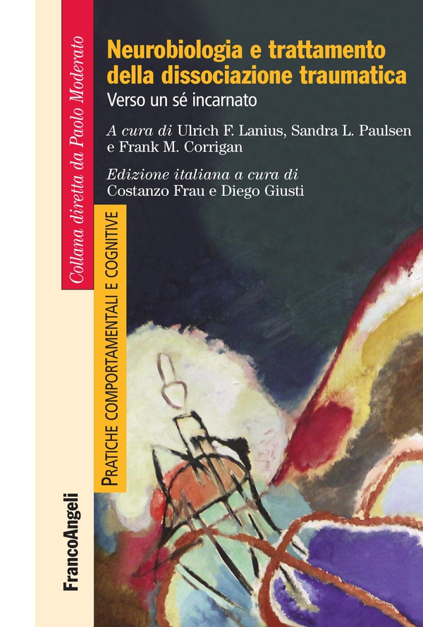 Neurobiologia e trattamento della dissociazione traumatica - Librerie.coop Neurobiologia e trattamento della dissociazione traumatica - Librerie.coop