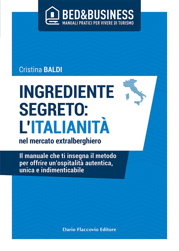 Ingrediente segreto: l'italianità nel mercato extralberghiero - Il manuale che ti insegna il metodo per offrire un'ospitalità autentica, unica e indimenticabile - Librerie.coop Ingrediente segreto: l'italianità nel mercato extralberghiero - Il manuale che ti insegna il metodo per offrire un'ospitalità autentica, unica e indimenticabile - Librerie.coop