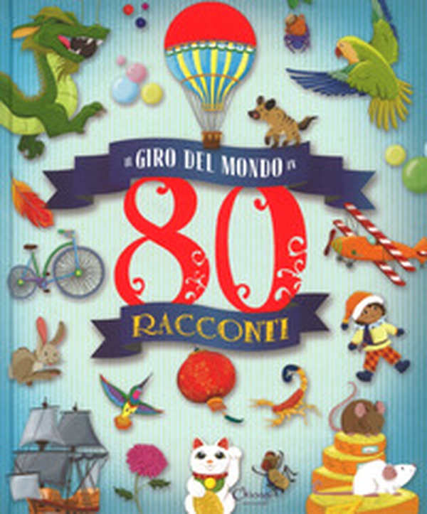 Il giro del mondo in 80 racconti - Librerie.coop Il giro del mondo in 80 racconti - Librerie.coop