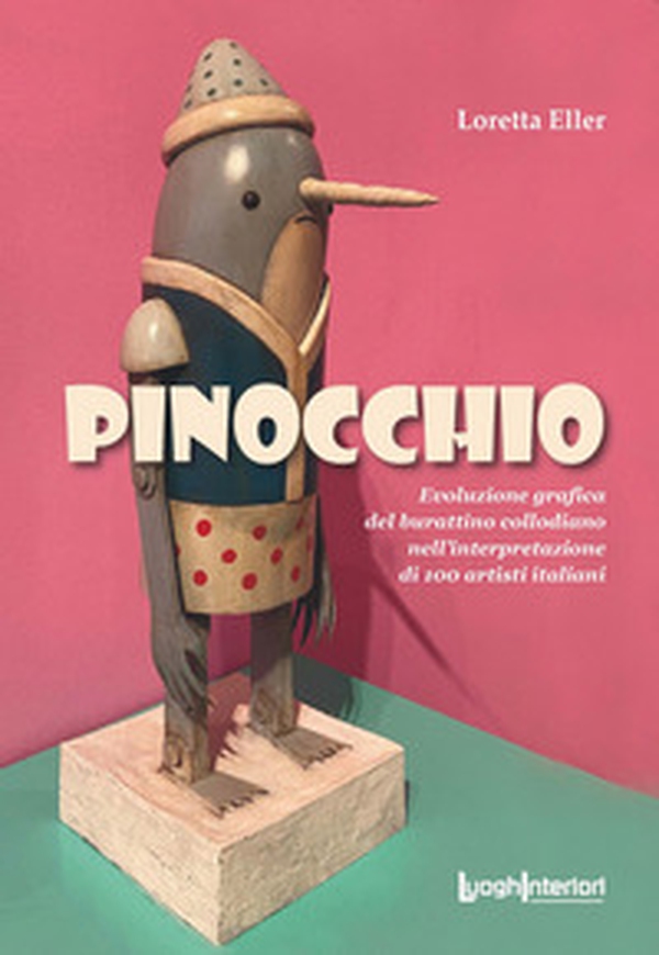 Pinocchio. Evoluzione grafica del burattino collodiano nell'interpretazione di 100 artisti italiani - Librerie.coop Pinocchio. Evoluzione grafica del burattino collodiano nell'interpretazione di 100 artisti italiani - Librerie.coop