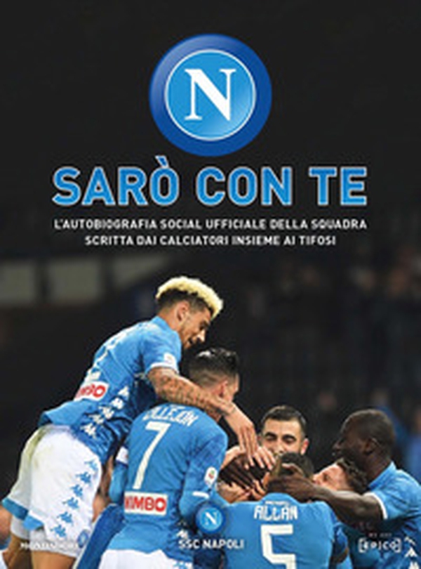 Sarò con te. L'autobiografia social ufficiale della squadra scritta dai calciatori insieme ai tifosi - Librerie.coop Sarò con te. L'autobiografia social ufficiale della squadra scritta dai calciatori insieme ai tifosi - Librerie.coop