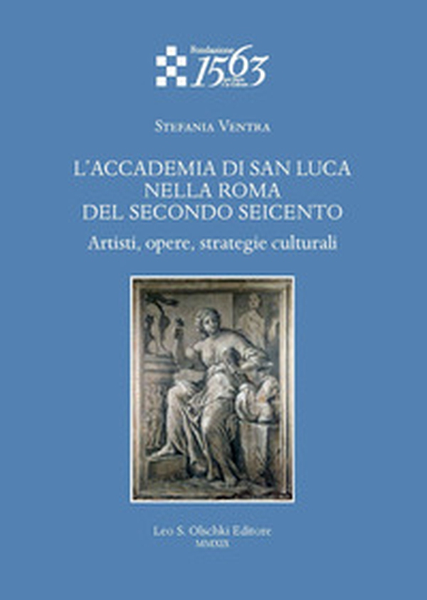 L'Accademia di San Luca nella Roma del secondo Seicento. Artisti, opere, strategie culturali - Librerie.coop L'Accademia di San Luca nella Roma del secondo Seicento. Artisti, opere, strategie culturali - Librerie.coop
