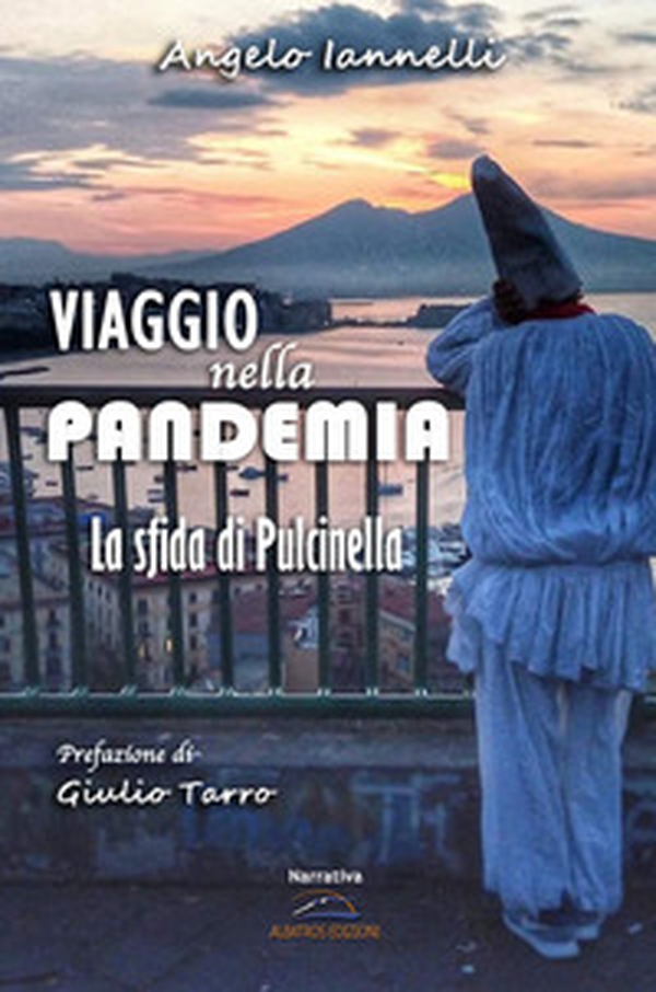 Viaggio nella pandemia. La sfida di Pulcinella - Librerie.coop Viaggio nella pandemia. La sfida di Pulcinella - Librerie.coop