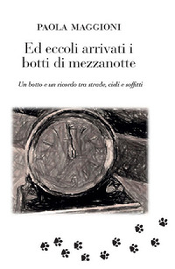 Ed eccoli arrivati i botti di mezzanotte. Un botto e un ricordo tra strade, cieli e soffitti - Librerie.coop Ed eccoli arrivati i botti di mezzanotte. Un botto e un ricordo tra strade, cieli e soffitti - Librerie.coop
