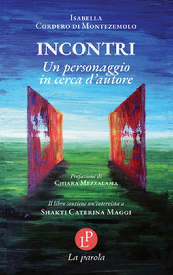 Incontri. Un personaggio in cerca d'autore - Librerie.coop Incontri. Un personaggio in cerca d'autore - Librerie.coop