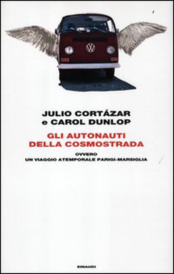 Gli autonauti della cosmostrada ovvero un viaggio atemporale Parigi-Marsiglia - Librerie.coop Gli autonauti della cosmostrada ovvero un viaggio atemporale Parigi-Marsiglia - Librerie.coop