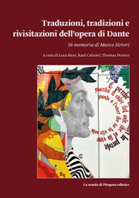 Traduzioni, tradizioni e rivisitazioni dell'opera di Dante - Librerie.coop