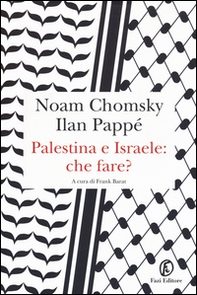 Palestina e Israele: che fare? - Librerie.coop